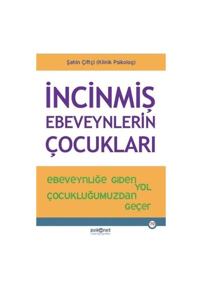 İncinmiş Ebeveynlerin Çocukları / Şahin Çiftçi