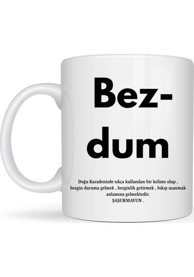 Bezdum Yazılı Karadeniz Mizah Temalı Kupa Model 239 Komik Baskılı Seramik Kahve Kupası Diğer