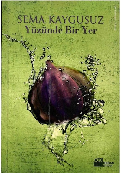 Yüzünde Bir Yer - Sema Kaygusuz 1.baskı