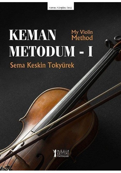 Keman Metodum 1 / My Violin Method 1 / Sema Keskin Tokyürek