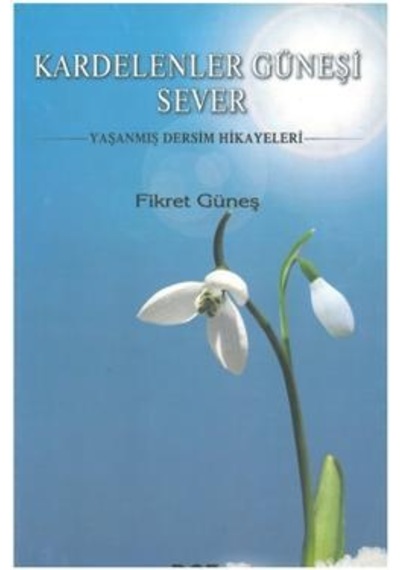 Kardelenler Güneşi Sever Fikret Güneş 2.El İadesiz Temiz