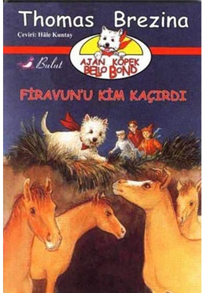 Ajan Köpek Bello Bond Cilt 2 : Firavun'u Kim Kaçırdı - Thomas Brezina - Bulut Yayınları