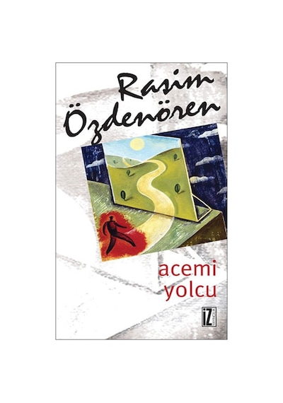 Acemi Yolcu - Rasim Özdenören - İz Yayıncılık