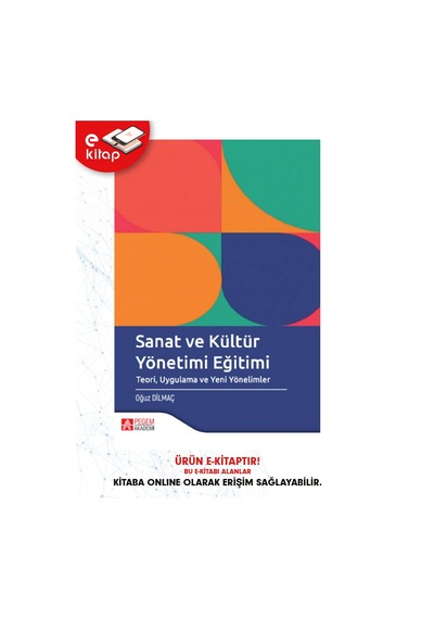 Sanat Ve Kültür Yönetimi Eğitimi Teori Uygulama Ve Yeni Yönelimler E-kitap