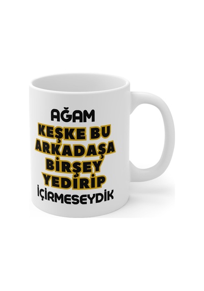 Mrn - Ağam Keşke Bu Arkadaşa Birşey... Baskılı Kupa Bardak Beyaz - Çok Renkli