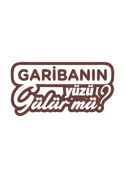 Garibanın Yüzü Gülür Mü Araba Sticker 17x17 Cm Kahverengi