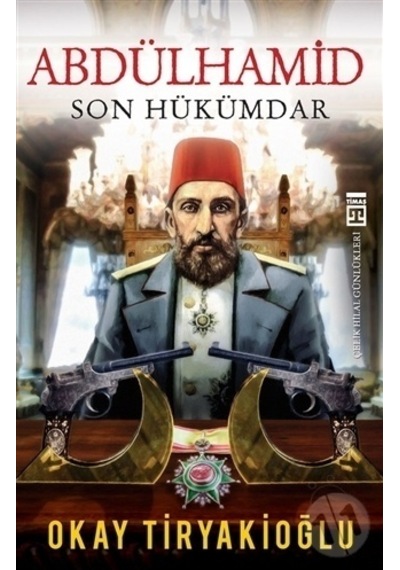 Abdülhamid & Son Hükümdar - Okay Tiryakioğlu