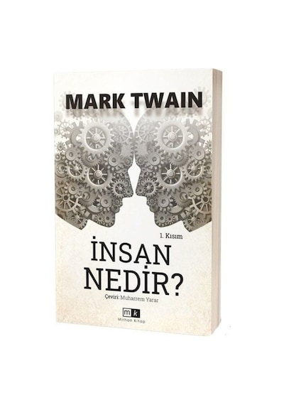 İnsan Nedir? 1.Kısım - Mark Twain - MK Mirhan Kitap