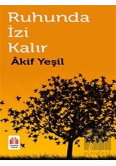 Ruhunda İzi Kalır - Akif Yeşil - Yükseliş Yayınları
