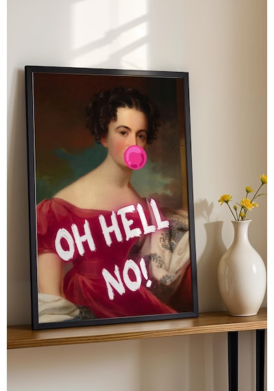 Oh Hell No Çerçeveli Tablo Esprili Klasik Sanat Posteri Marjinal Dekorasyon Altered Art