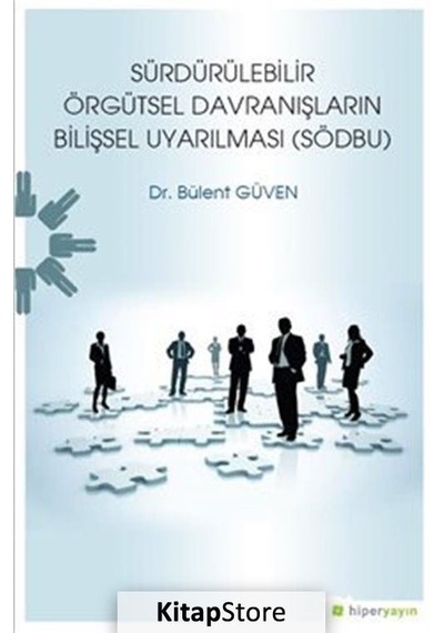 Sürdürülebilir Örgütsel Davranışların Bilişsel Uyarılması - Bülent Güven - Hiperlink