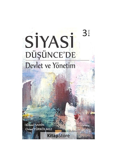 Siyasi Düşünce'de Devlet ve Yönetim - Köksal Şahin - Siyasal Kitabevi