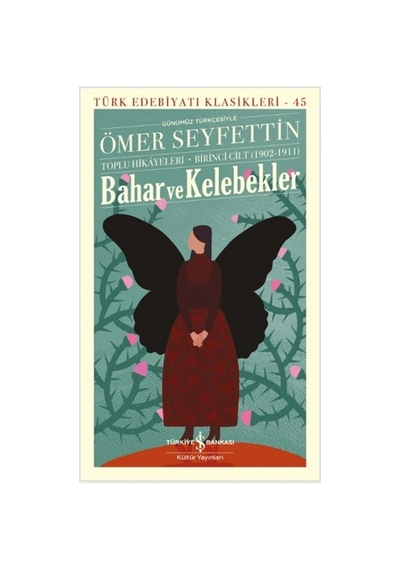 Bahar Ve Kelebekler Toplu Hikayeleri Birinci Cilt 1902-1911