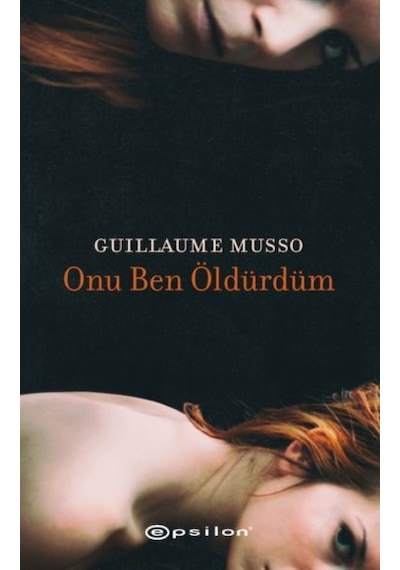 Onu Ben Öldürdüm - Guillaume Musso - Epsilon Yayınevi
