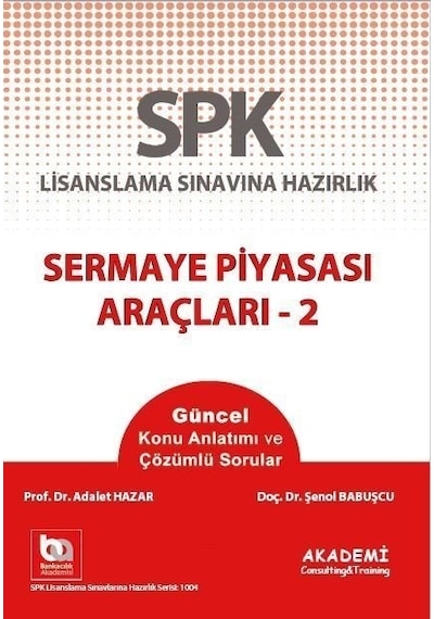 SPF Lisanslama Sınavlarına Hazırlık Düzey 2-3 Sermaye Piyasası Araçları - 2 - Mahmut Ceylan -  Şenol Babuşcu - Akademi Consulting