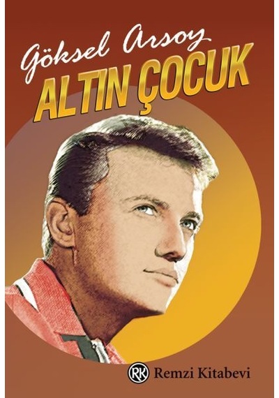 Altın Çocuk - Göksel Arsoy - Remzi Kitabevi