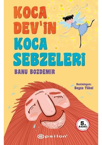 Koca Devin Koca Sebzeleri - Banu Bozdemir - Epsilon Yayınevi