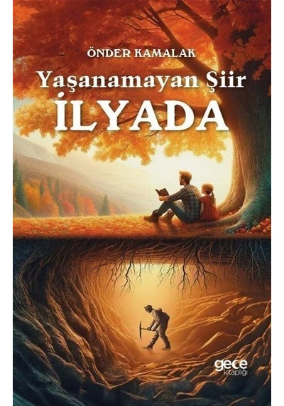 Yaşanamayan Şiir İlyada / Önder Kamalak