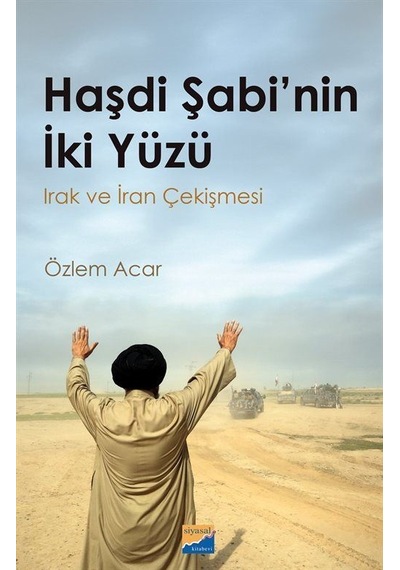Haşdi Şabi'nin İki Yüzü Irak Ve İran Çekişmesi / Özlem Acar