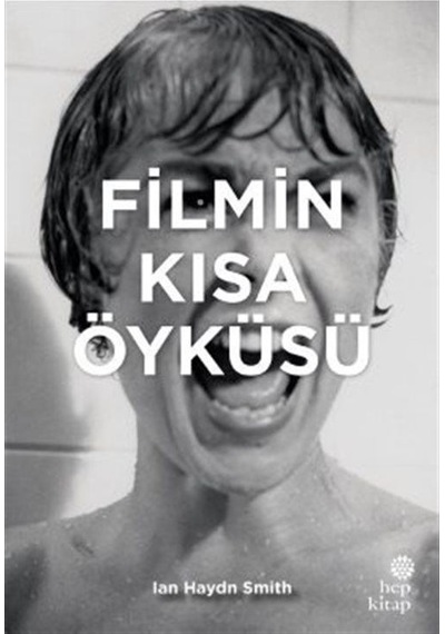 Filmin Kısa Öyküsü - İan Haydn Smith - Hep Kitap