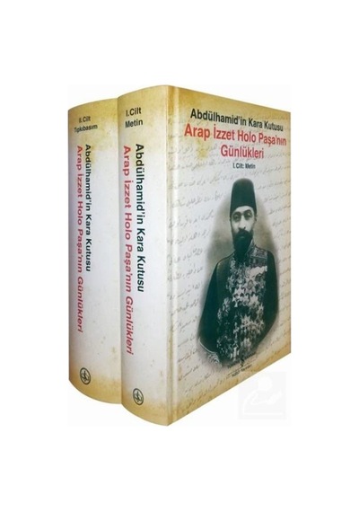 Arap İzzet Holo Paşa'nın Günlükleri-Abdülhamid'in Kara Kutusu- İş Bankası Kültür Yayınları