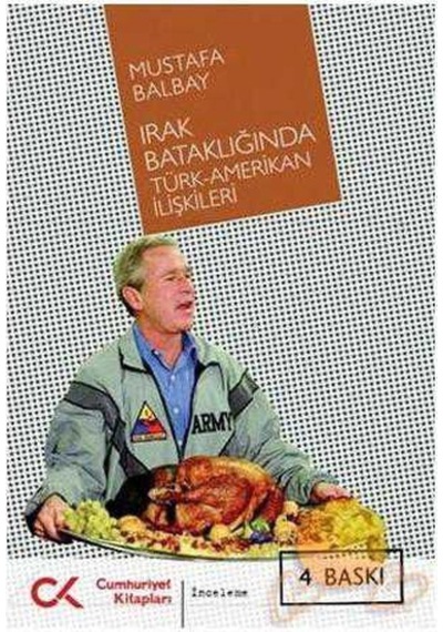 Irak Bataklığında Türk - Amerikan İlişkileri