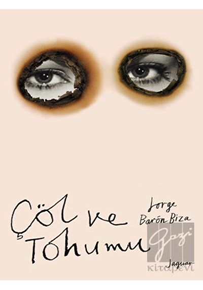 Çöl ve Tohumu - Jorge Baron Biza - Jaguar Kitap