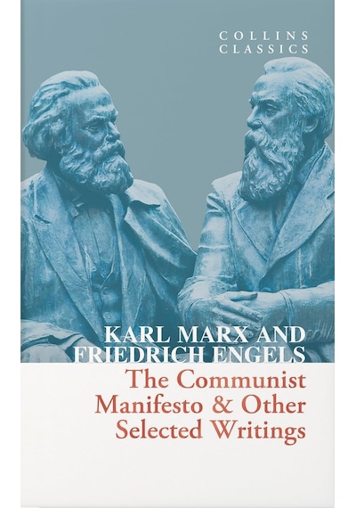 The Communist Manifesto & Other Selected Writings Collins C