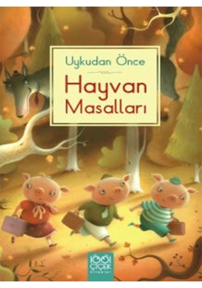 Uykudan Önce Hayvan Masalları- 1001 Çiçek