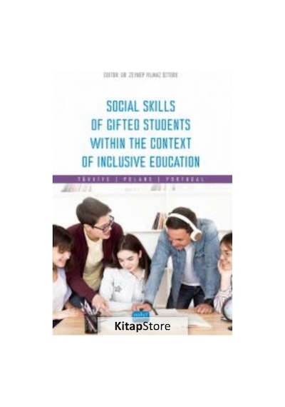 Social Skills Of Gifted Students Within The Context Of Inclusive Education - Türkiye Poland Portug- Nobel Akademik Yayıncılık
