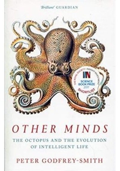 Other Minds: The Octopus and the Evolution of Intelligent Life - Peter Smith - William Collins