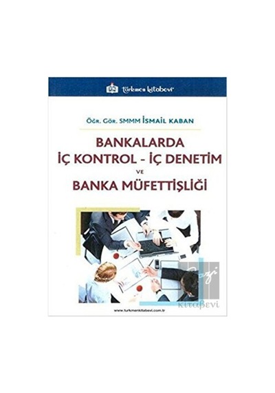 Bankalarda İç Kontrol İç Denetim ve Banka Müfettişliği