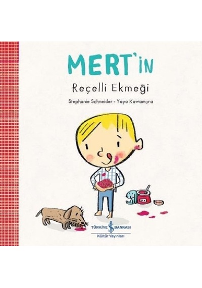 Mert'in Reçelli Ekmeği - Stephanie Schneider - İş Bankası Kültür Yayınları