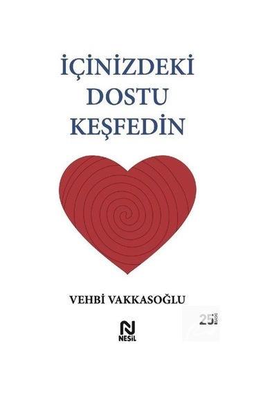 İçinizdeki Dostu Keşfedin / Vehbi Vakkasoğlu