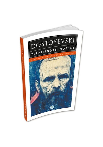 Yeraltından Notlar - Fyodor Mihayloviç Dostoyevski - Mavi Çatı Yayınları
