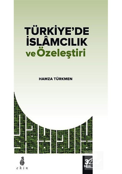 Türkiye'de İslamcılık Ve Özeleştiri / Hamza Türkmen