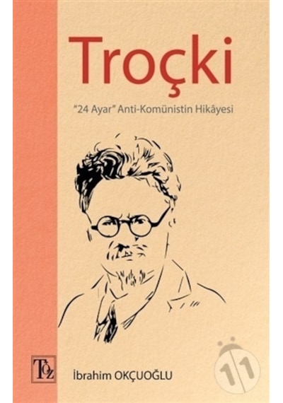 Troçki - 24 Ayar Anti-Komünistin Hikayesi - İbrahim Okçuoğlu - Töz Yayınları