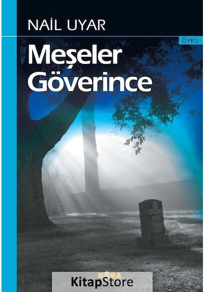 Meşeler Göverince - Nail Uyar - Kora Yayın