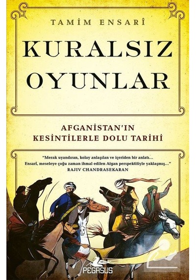 Kuralsız Oyunlar: Afganistan'In Kesintilerle Dolu Tarihi / Tam...
