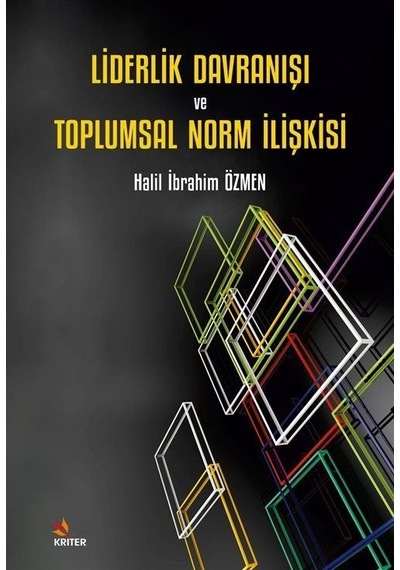 Liderlik Davranışı ve Toplumsal Norm İlişkisi - Halil İbrahim Özmen - Kriter