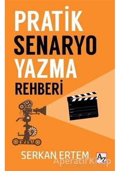 Pratik Senaryo Yazma Rehberi - Serkan Ertem - Az Kitap