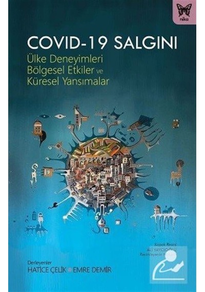 Covid-19 Salgını: Ülke Deneyimleri, Bölgesel Etkiler Ve Kürese... 9786257653091