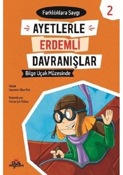 Bilge Uçak Müzesinde-Farklılıklara Saygı-Ayetlerle Erdemli Davranışlar 2 - Yasemin Ulun Pak - Düş Değirmeni