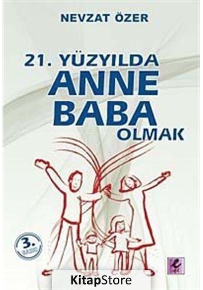 21. Yüzyılda Anne Baba Olmak - Nevzat Özer - Efil Yayınevi Yayınları