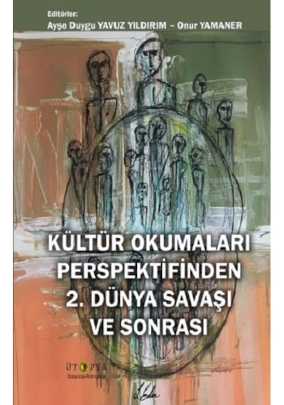 Kültür Okumaları Perspektifinden 2.Dünya Savaşı ve Sonrası- Ütopya Yayınevi