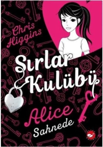 Sırlar Kulübü 1 - Alice Sahnede - Chris Higgins - Beyaz Balina Yayınları