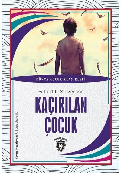 Kaçırılan Çocuk - Dünya Çocuk Klasikleri - Robert Louis Stevenson - Dorlion Yayınevi