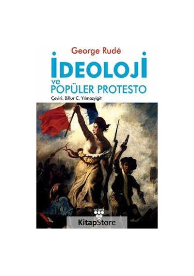 İdeoloji ve Popüler Protesto - George Rude - Urzeni Yayıncılık