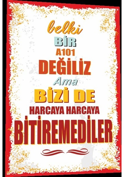 duvar yazıları belki bir 101 değiliz ama bizi de harca harca biti