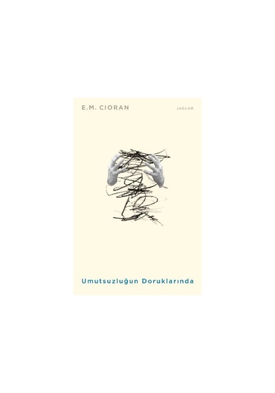 Umutsuzluğun Doruklarında Emil Michel Cioran Jaguar Kitap 9786056923968